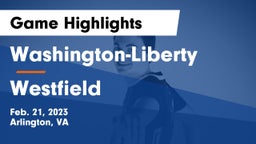 Washington-Liberty  vs Westfield  Game Highlights - Feb. 21, 2023