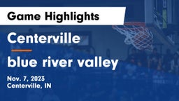 Centerville  vs blue river valley Game Highlights - Nov. 7, 2023