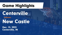 Centerville  vs New Castle  Game Highlights - Dec. 13, 2023