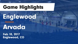 Englewood  vs Arvada  Game Highlights - Feb 10, 2017