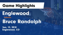 Englewood  vs Bruce Randolph Game Highlights - Jan. 12, 2018