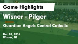 Wisner - Pilger  vs Guardian Angels Central Catholic Game Highlights - Dec 02, 2016