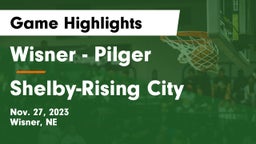 Wisner - Pilger  vs Shelby-Rising City  Game Highlights - Nov. 27, 2023