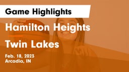 Hamilton Heights  vs Twin Lakes  Game Highlights - Feb. 18, 2023