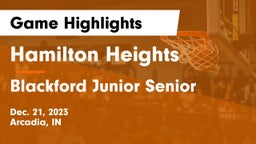 Hamilton Heights  vs Blackford Junior Senior  Game Highlights - Dec. 21, 2023
