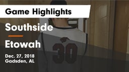 Southside  vs Etowah Game Highlights - Dec. 27, 2018