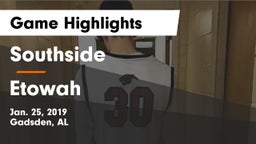Southside  vs Etowah Game Highlights - Jan. 25, 2019