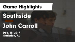 Southside  vs John Carroll Game Highlights - Dec. 19, 2019
