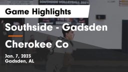 Southside  - Gadsden vs Cherokee Co Game Highlights - Jan. 7, 2023