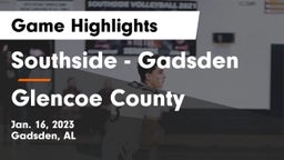 Southside  - Gadsden vs Glencoe County Game Highlights - Jan. 16, 2023