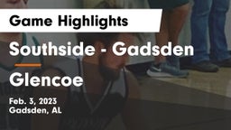 Southside  - Gadsden vs Glencoe Game Highlights - Feb. 3, 2023