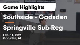 Southside  - Gadsden vs Springville Sub-Reg Game Highlights - Feb. 14, 2023