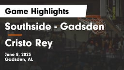 Southside  - Gadsden vs Cristo Rey Game Highlights - June 8, 2023