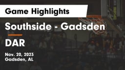 Southside  - Gadsden vs DAR Game Highlights - Nov. 20, 2023