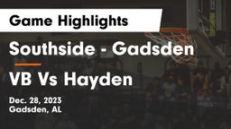 Southside  - Gadsden vs VB Vs Hayden Game Highlights - Dec. 28, 2023