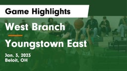 West Branch  vs Youngstown East Game Highlights - Jan. 3, 2023