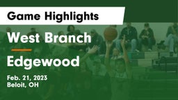 West Branch  vs Edgewood Game Highlights - Feb. 21, 2023