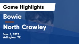 Bowie  vs North Crowley  Game Highlights - Jan. 5, 2023