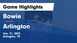 Bowie  vs Arlington  Game Highlights - Jan. 31, 2023