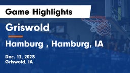 Griswold  vs Hamburg , Hamburg, IA Game Highlights - Dec. 12, 2023