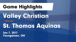 Valley Christian  vs St. Thomas Aquinas  Game Highlights - Jan 7, 2017