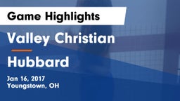 Valley Christian  vs Hubbard  Game Highlights - Jan 16, 2017