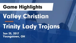 Valley Christian  vs Trinity Lady Trojans Game Highlights - Jan 25, 2017