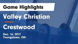 Valley Christian  vs Crestwood  Game Highlights - Dec. 16, 2017