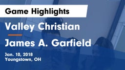 Valley Christian  vs James A. Garfield Game Highlights - Jan. 10, 2018