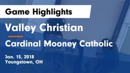Valley Christian  vs Cardinal Mooney Catholic  Game Highlights - Jan. 15, 2018