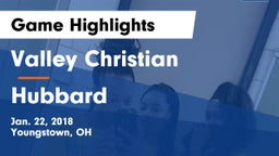 Valley Christian  vs Hubbard  Game Highlights - Jan. 22, 2018