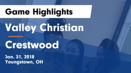 Valley Christian  vs Crestwood  Game Highlights - Jan. 31, 2018