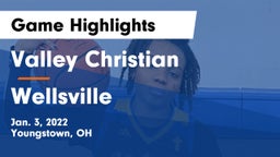Valley Christian  vs Wellsville  Game Highlights - Jan. 3, 2022