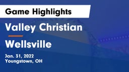 Valley Christian  vs Wellsville  Game Highlights - Jan. 31, 2022