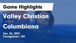 Valley Christian  vs Columbiana  Game Highlights - Jan. 26, 2023