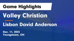 Valley Christian  vs Lisbon David Anderson  Game Highlights - Dec. 11, 2023