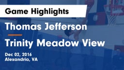 Thomas Jefferson  vs Trinity Meadow View Game Highlights - Dec 02, 2016