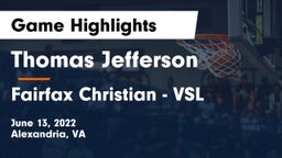 Thomas Jefferson  vs Fairfax Christian - VSL Game Highlights - June 13, 2022