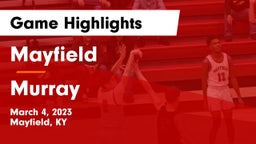 Mayfield  vs Murray  Game Highlights - March 4, 2023