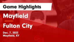 Mayfield  vs Fulton City Game Highlights - Dec. 7, 2023