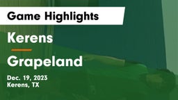 Kerens  vs Grapeland  Game Highlights - Dec. 19, 2023
