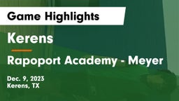 Kerens  vs Rapoport Academy - Meyer  Game Highlights - Dec. 9, 2023