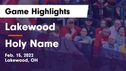 Lakewood  vs Holy Name  Game Highlights - Feb. 15, 2022
