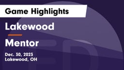 Lakewood  vs Mentor  Game Highlights - Dec. 30, 2023