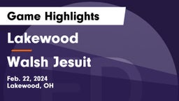 Lakewood  vs Walsh Jesuit  Game Highlights - Feb. 22, 2024