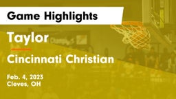 Taylor  vs Cincinnati Christian  Game Highlights - Feb. 4, 2023