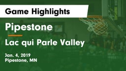 Pipestone  vs Lac qui Parle Valley  Game Highlights - Jan. 4, 2019