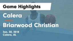 Calera  vs Briarwood Christian  Game Highlights - Jan. 30, 2018