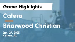 Calera  vs Briarwood Christian  Game Highlights - Jan. 27, 2023