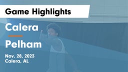 Calera  vs Pelham  Game Highlights - Nov. 28, 2023